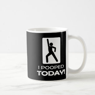 Ik poepte vandaag T - shirts - Funny Humor Store U Koffiemok