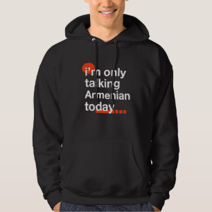 Ik Praat Alleen Maar Armeens Vandaag  Armeens Hayq Hoodie