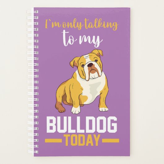 Ik praat alleen maar met mijn Engelse Bulldog Planner (Voorkant)