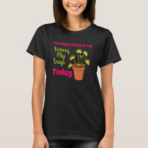 Ik praat alleen maar met mijn Venus Fly Trap vanda T-shirt