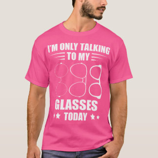 Ik praat alleen met de oogarts van de optometrist t-shirt