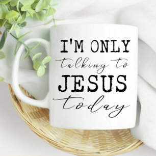 Ik praat alleen met Jezus vandaag Faith Fun. Koffiemok