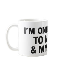 Ik Praat Alleen Met Mijn Hond En Mijn Koffie