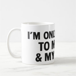 Ik Praat Alleen Met Mijn Hond En Mijn Koffie Koffiemok