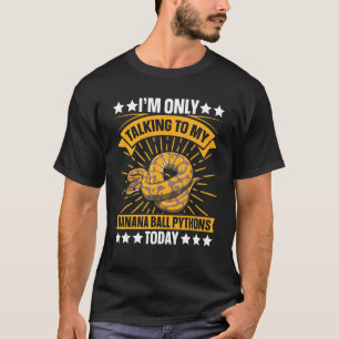 Ik praat alleen met mijn koninklijke Banana Ball P T-shirt