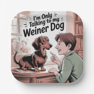 Ik Praat Alleen Met Mijn Wiener Hond Papieren Bordje