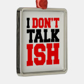 Ik Praat Geen Klets Metalen Ornament (Rechts)