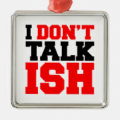 Ik Praat Geen Klets Metalen Ornament (Voorkant)