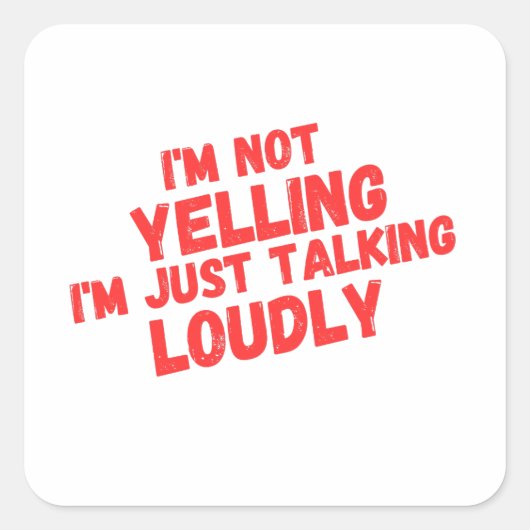 Ik praat gewoon luid vierkante sticker (Voorkant)