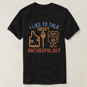 Ik praat graag over antropologie, Anthro-citaten T-shirt