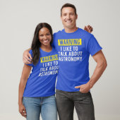 Ik praat graag over astronomie en astrofysica t-shirt (Unisex)