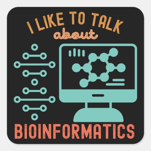 Ik praat graag over bio-informatica vierkante sticker (Voorkant)