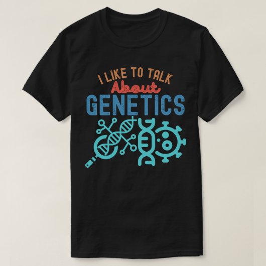 Ik praat graag over genetica, grappige genetica t-shirt (Design voorkant)
