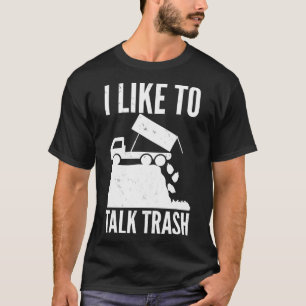 Ik praat graag over vuilnis-vuilnisbaksaneringswer t-shirt