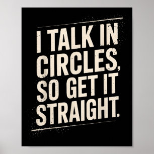 Ik Praat In Cirkels Dus Begrijp Het Grappig Sarcas Poster