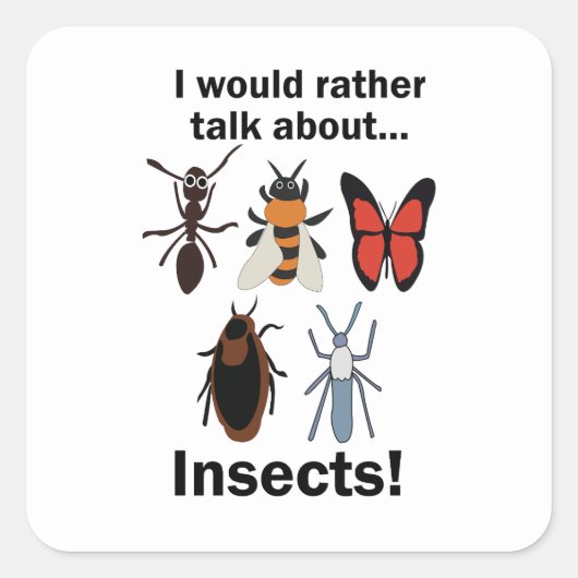 Ik praat liever over insecten entomologen vierkante sticker (Voorkant)