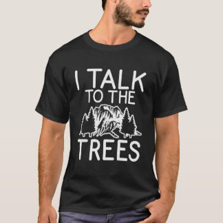Ik Praat Met De Bomen Avontuur Wandelen Bos T-shirt