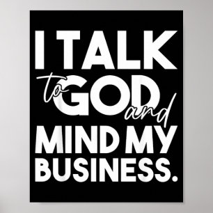 Ik praat met God en bemoei me met mijn zaken Grapp Poster