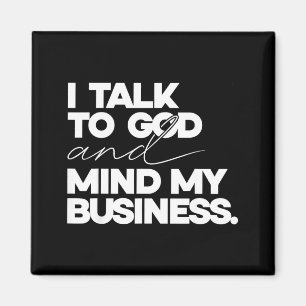 Ik praat met god en doe mijn ding simpele quote magneet