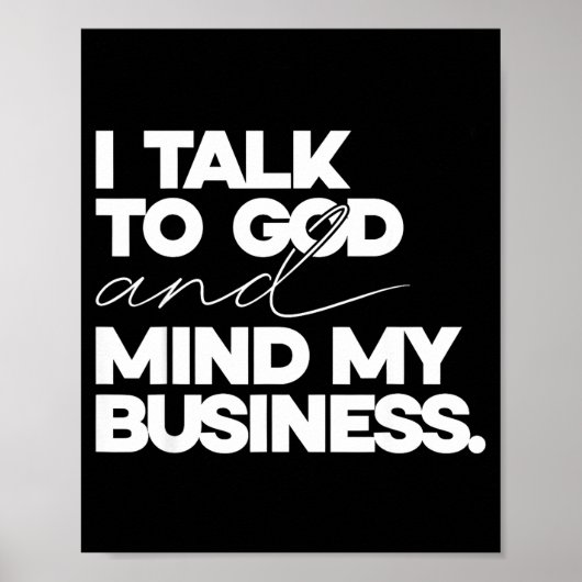 Ik praat met God en doe mijn ding simpele quote  Poster (Voorkant)