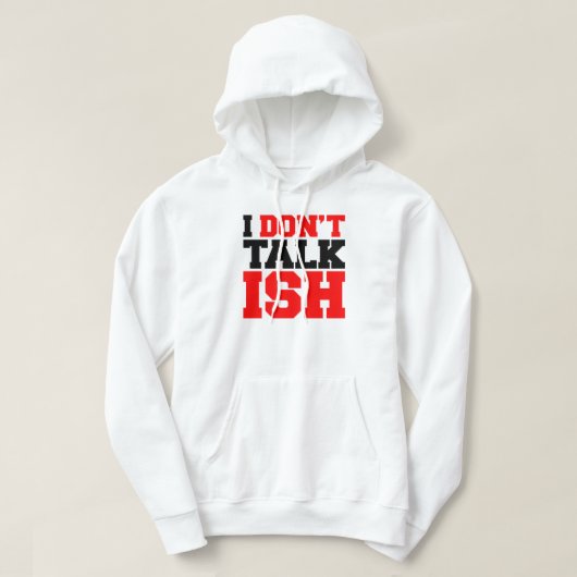 Ik praat niet over ISH Hoodie (Design voorkant)