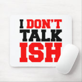 Ik praat niet over ISH Muismat (Met muis)