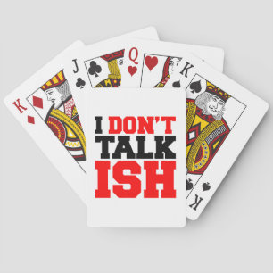 Ik praat niet over ISH Pokerkaarten