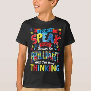 Ik Praat Niet Veel Omdat Ik Briljant Autisme Heb T-shirt