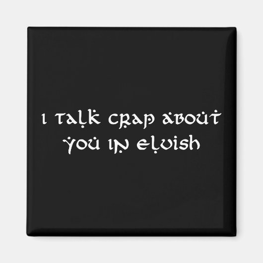 Ik praat onzin over jou in Elvish Funny Magneet (Voorkant)