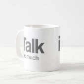 Ik praat te veel - Grappig design Koffiemok (Voorkant links)