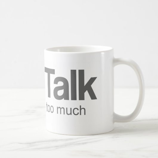 Ik praat te veel - Grappig design Koffiemok (Rechts)