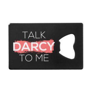 Ik praat tegen mij over Darcy. Creditkaart Flessenopener