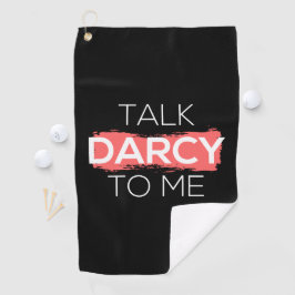 Ik praat tegen mij over Darcy. Golfhanddoek