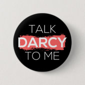 Ik praat tegen mij over Darcy. Ronde Button 5,7 Cm (Voorkant)