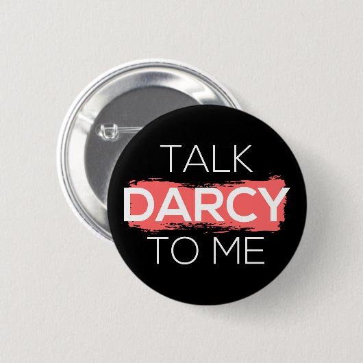 Ik praat tegen mij over Darcy. Ronde Button 5,7 Cm (Voorkant /achterkant)