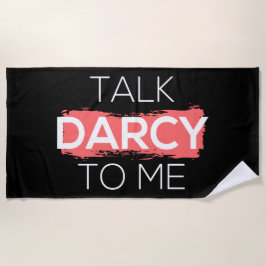 Ik praat tegen mij over Darcy. Strandlaken