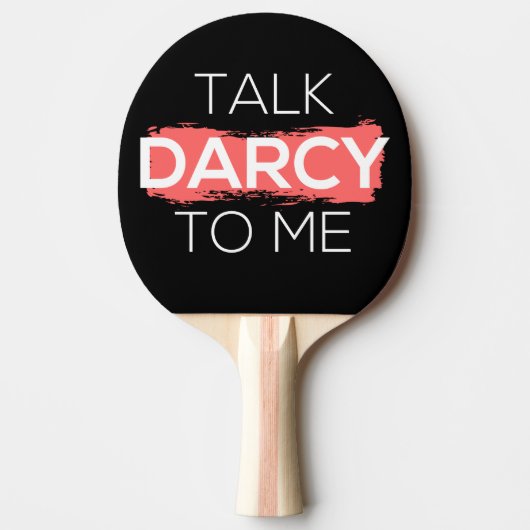 Ik praat tegen mij over Darcy. Tafeltennisbatje (Voorkant)