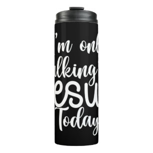 Ik praat vandaag alleen maar met Jezus. Funny Gez Thermosbeker