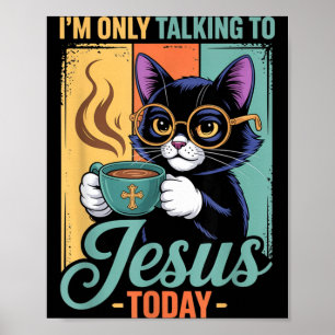 Ik Praat Vandaag Alleen Met Jezus Christelijke Zwa Poster