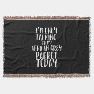 Ik praat vandaag alleen met mijn Afrikaanse grijze Deken