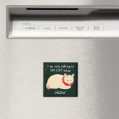 Ik praat vandaag alleen met MIJN KAT Magneet (Insitu (Vaatwasser))