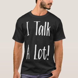 Ik praat veel licht t-shirt
