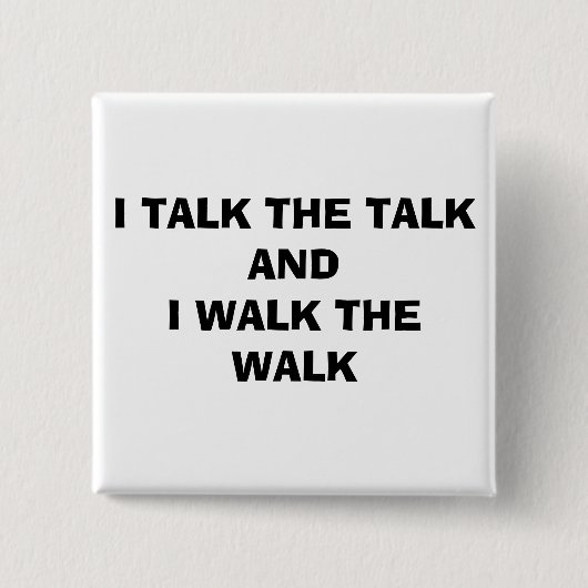IK PRAK DE TALK EN IK WALK DE WALK VIERKANTE BUTTON 5,1 CM (Voorkant)
