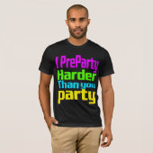 Ik pre-party Harder dan jij partij T-shirt (Voorkant volledig)