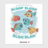 IK PREFER BLOOP IN PLAATS VAN JE BLAH BLAH BLAH STICKER (Vel)