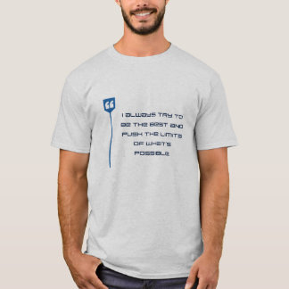 Ik probeer altijd het beste te zijn en de grenzen t-shirt