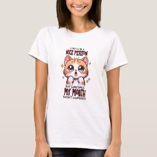 Ik probeer een aardige persoon te worden t-shirt