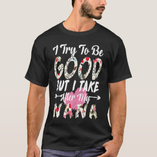 Ik probeer goed te zijn, maar ik ga achter mijn fa t-shirt