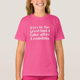 Ik probeer goed te zijn, maar ik lijk op oma t-shirt