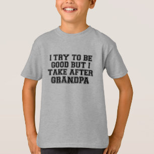 Ik probeer goed te zijn maar ik lijk op opa T-shir T-shirt